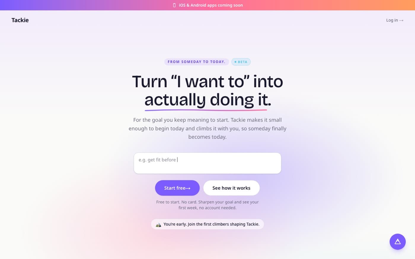 Tackie landing page: Turn I want to into actually doing it